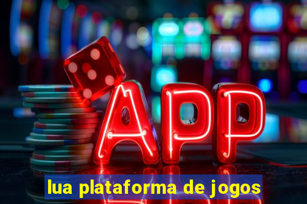 lua plataforma de jogos